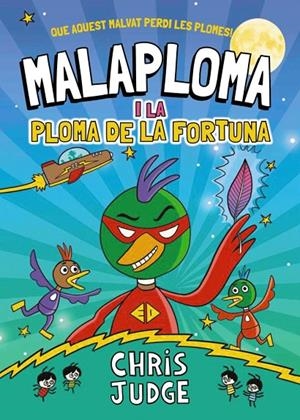 Malaploma i la Ploma de la Fortuna | 9788448967437 | Judge, Chris | Llibreria online de Figueres i Empordà