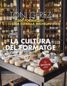 LA CULTURA DEL FORMATGE | 9788419239532 | Gerez, Toni | Llibreria online de Figueres i Empordà