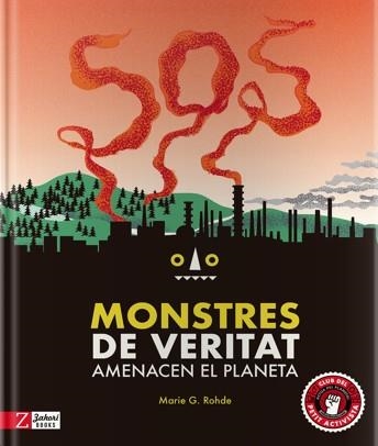 SOS Monstres de veritat amenacen el planeta | 9788417374440 | G Rohde, Marie | Llibreria online de Figueres i Empordà