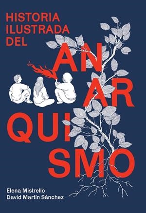 HISTORIA ILUSTRADA DEL ANARQUISMO | 9788410414020 | Martín, David / Mistrello, Elena | Llibreria online de Figueres i Empordà