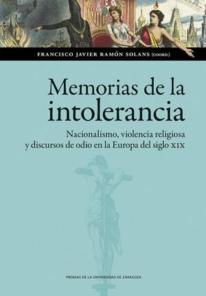 Memorias de la intolerancia. Nacionalismo, violencia religiosa y discursos de od | 9791370140816 | Ramón Solans, Francisco Javier | Llibreria online de Figueres i Empordà