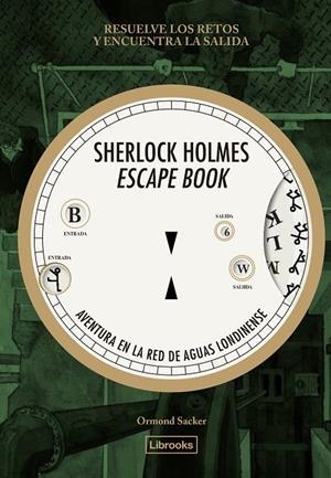 Sherlock Holmes Escape Book. Aventura en la red de aguas londinense | 9788412945409 | Sacker, Ormond | Llibreria online de Figueres i Empordà