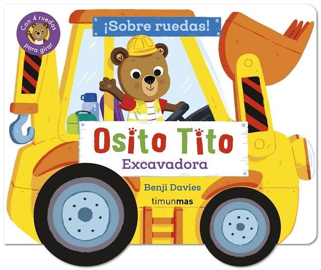 Osito Tito. ¡Sobre ruedas! Excavadora | 9788408316404 | Davies, Benji | Llibreria online de Figueres i Empordà