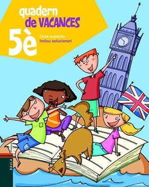 Quadern de vacances de 5è.Primària - Cicle superior | 9788447924301 | Blanch i Gisbert, Xavier/Espot i Puig, Laura | Llibreria online de Figueres i Empordà