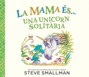 La mama és... Una unicorn solitària | 9788448874605 | Smallman, Steve | Librería online de Figueres / Empordà
