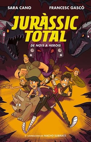 De nois a herois (Sèrie Juràssic Total #03) | 9788420487717 | Cano, Sara/Gascó, Francesc | Llibreria online de Figueres i Empordà