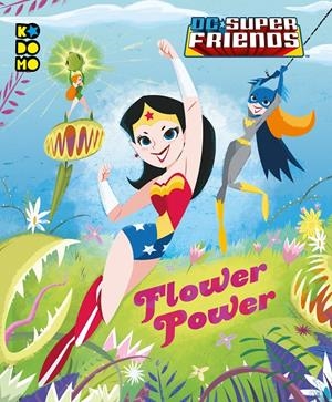 DC Super Friends: Flower Power | 9788417908607 | Carbone, Courtney | Llibreria online de Figueres i Empordà