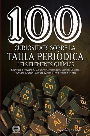 100 curiositats sobre la taula periòdica i els elements químics | 9788490348444 | Álvarez Reverter , Santiago/Cremades Martí , Eduard/Duran Carpintero , Josep/Duran Escriba , Xavier/ | Llibreria online de Figueres i Empordà
