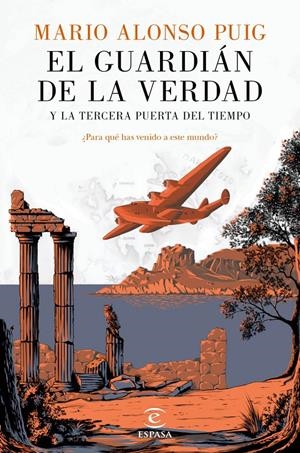 El guardián de la verdad y la tercera puerta del tiempo | 9788467046014 | Mario Alonso Puig | Llibreria online de Figueres i Empordà