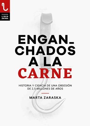 ENGANCHADOS A LA CARNE | 9788417121228 | Zaraska, Marta | Librería online de Figueres / Empordà