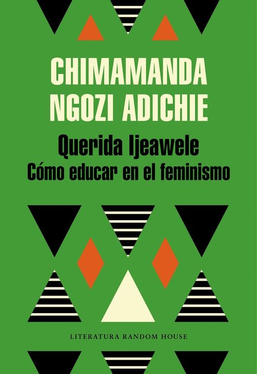 Querida Ijeawele. Cómo educar en el feminismo | 9788439732709 | Ngozi Adichie, Chimamanda | Llibreria online de Figueres i Empordà