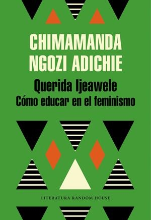 Querida Ijeawele. Cómo educar en el feminismo | 9788439732709 | Ngozi Adichie, Chimamanda | Llibreria online de Figueres i Empordà