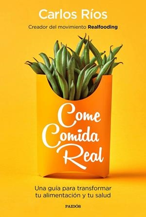 Come comida real | 9788449335617 | Ríos, Carlos | Librería online de Figueres / Empordà