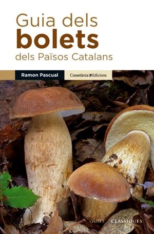 Guia dels bolets dels Països Catalans | 9788490342435 | Pascual i Lluvià, Ramon | Llibreria online de Figueres i Empordà
