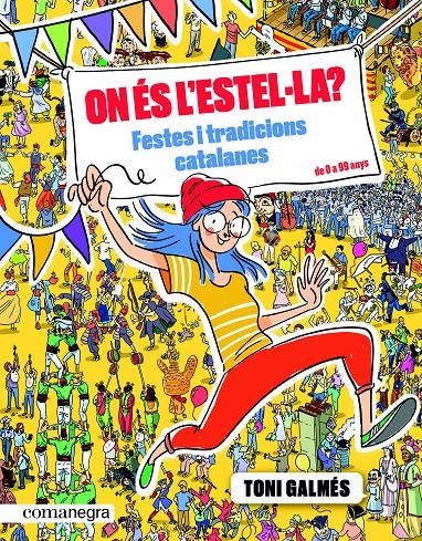 On és l’Estel·la? Festes i tradicions catalanes | 9788417188993 | Galmés Martí, Toni | Librería online de Figueres / Empordà