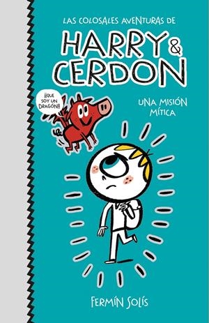 Una misión mítica (Las colosales aventuras de Harry & Cerdon #01) | 9788417773502 | Solís, Fermín | Llibreria online de Figueres i Empordà