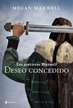 Deseo concedido (Las guerreras Maxwell #01) | 9788408157403 | Maxwell, Megan | Librería online de Figueres / Empordà