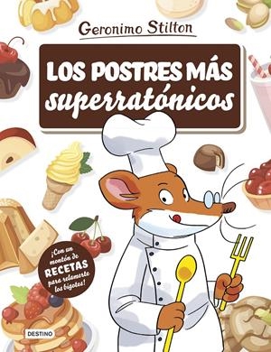 Los postres más superratónicos | 9788408214984 | Stilton, Geronimo | Librería online de Figueres / Empordà