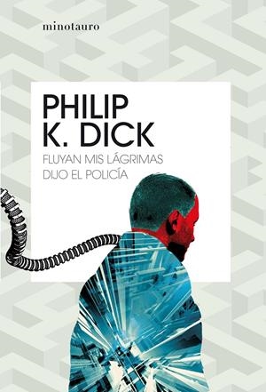 Fluyan mis lágrimas, dijo el policía | 9788445006986 | Dick, Philip K. | Llibreria online de Figueres i Empordà