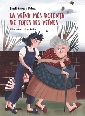 La veïna més dolenta de totes les veïnes | 9788424665364 | Sierra i Fabra, Jordi | Llibreria online de Figueres i Empordà