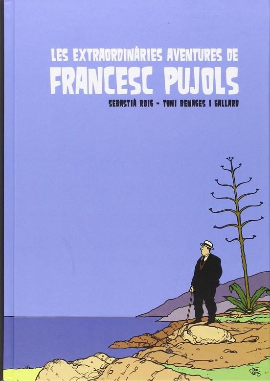 Les extraordinàries aventures de Francesc Pujols | 9788494310881 | Roig, Sebastià / Benages i Gallard, Toni | Llibreria online de Figueres i Empordà
