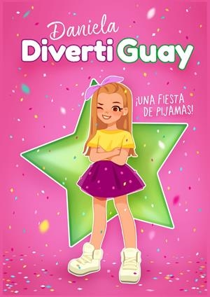 ¡Una fiesta de pijamas! (Daniela DivertiGuay #01) | 9788417671624 | DivertiGuay, Daniela | Librería online de Figueres / Empordà
