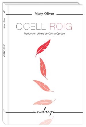Ocell Roig | 9788494840708 | Oliver, Mary | Llibreria online de Figueres i Empordà