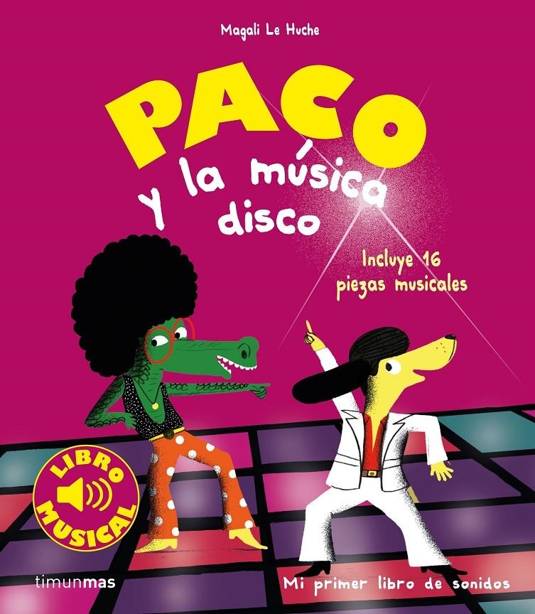 Paco y la musica disco. Libro musical | 9788408201403 | Le Huche, Magali | Llibreria online de Figueres i Empordà
