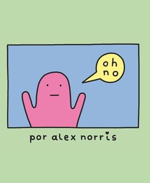 ¡Oh, no! (ESP) | 9788416670727 | Norris, Alex | Llibreria online de Figueres i Empordà