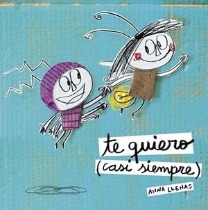 Te quiero (casi siempre) | 9788467043709 | Llenas, Anna | Llibreria online de Figueres i Empordà