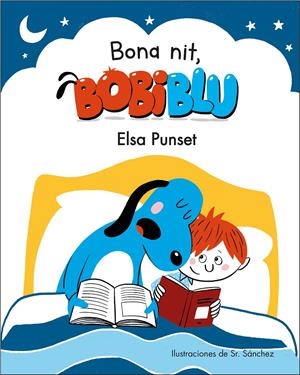 Bona nit, Bobiblú! | 9788448854225 | Punset, Elsa/Sr. Sánchez | Llibreria online de Figueres i Empordà