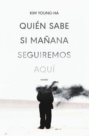 Quién sabe si mañana seguiremos aquí | 9788499987675 | Young-Ha, Kim | Librería online de Figueres / Empordà
