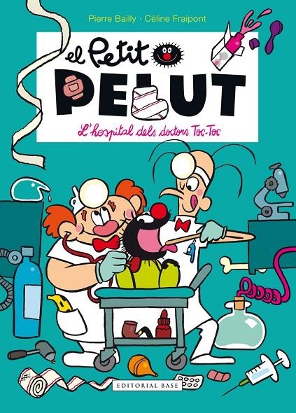 El Petit Pelut #11. L'hospital dels doctors Toc-Toc  | 9788416587575 | Fraipont, Céline/Bailly, Pierre | Llibreria online de Figueres i Empordà
