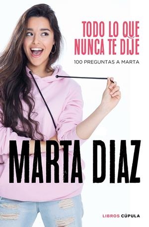 Todo lo que nunca te dije | 9788448026349 | Díaz García, Marta | Librería online de Figueres / Empordà