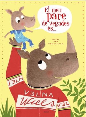 El meu pare de vegades és ... | 9788447940318 | Van Genechten, Guido | Llibreria online de Figueres i Empordà