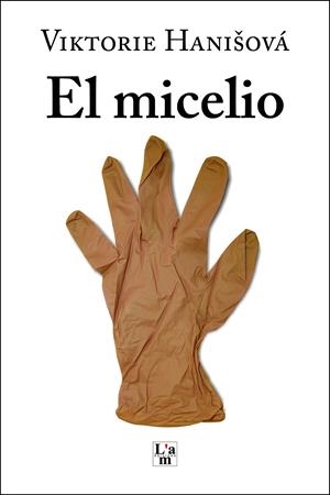 El Micelio (ESP) | 9788412020748 | Hanisová, Viktorie | Librería online de Figueres / Empordà