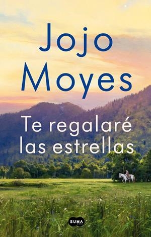 Te regalaré las estrellas | 9788491294221 | Moyes, Jojo | Llibreria online de Figueres i Empordà
