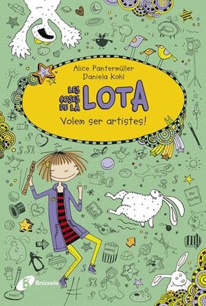Volem ser artistes! (Les coses de la Lota #04) | 9788499066950 | Pantermüller, Alice | Llibreria online de Figueres i Empordà