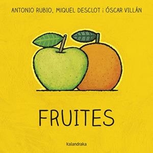 Fruites | 9788416804764 | Rubio, Antonio/Desclot, Miquel | Llibreria online de Figueres i Empordà