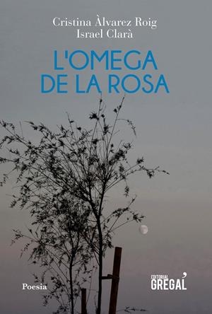 L'omega de la rosa | 9788418063060 | Clarà López, Israel/Àlvarez Roig, Cristina | Llibreria online de Figueres i Empordà