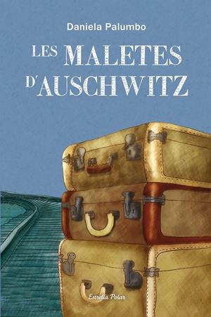 Les maletes d'Auschwitz | 9788499327686 | Palumbo, Daniela | Llibreria online de Figueres i Empordà