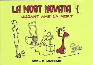 LA MORT NOVATA #01. JUGANT AMB LA MORT | 9788461517640 | Rodriguez Mussach, Noel | Librería online de Figueres / Empordà