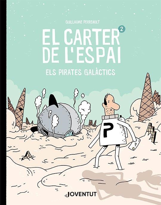 El carter de l'espai #02. ELS PIRATES GALÀCTICS | 9788426146250 | Perreault, Guillaume | Llibreria online de Figueres i Empordà