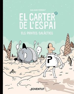 El carter de l'espai #02. ELS PIRATES GALÀCTICS | 9788426146250 | Perreault, Guillaume | Llibreria online de Figueres i Empordà