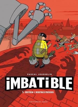 Imbatible #01. Justícia i vegetals frescos | 9788417759407 | Jousselin, Pascal | Librería online de Figueres / Empordà