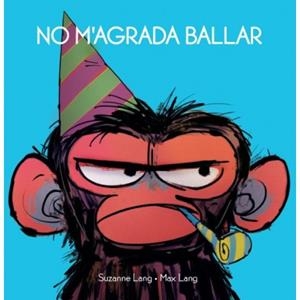 Jim Panzé. No m'agrada ballar | 9788415315698 | Lang, Suzanne/Lang, Max | Librería online de Figueres / Empordà