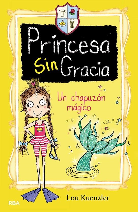 Princesa singracia #03. Un chapuzón mágico | 9788427216396 | Kuenzler Lou | Llibreria online de Figueres i Empordà