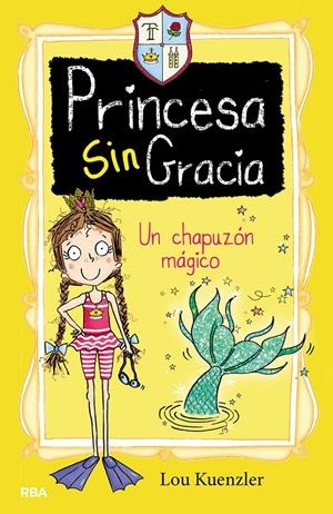 Princesa singracia #03. Un chapuzón mágico | 9788427216396 | Kuenzler Lou | Llibreria online de Figueres i Empordà