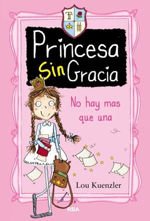 Princesa SinGracia #01. No hay más que una. | 9788427208551 | Kuenzler Lou | Llibreria online de Figueres i Empordà