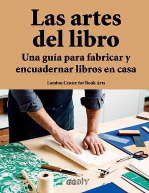 Las artes del libro | 9788425230691 | London Centre for Book Arts | Llibreria online de Figueres i Empordà